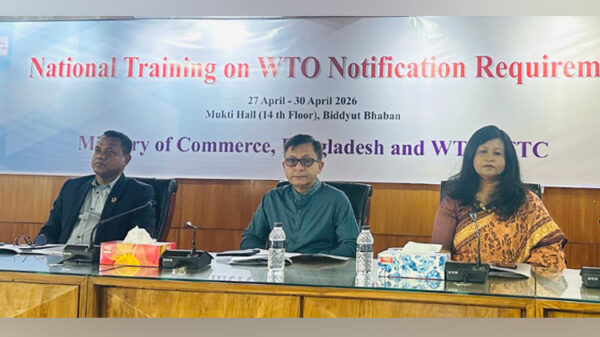 ডব্লিউটিও নোটিফিকেশন বিষয়ক প্রশিক্ষণ: বৈশ্বিক-বাণিজ্যে আপডেট থাকতে সক্ষমতা বৃদ্ধির ওপর গুরুত্বারোপ